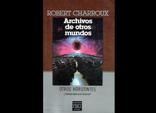 Charroux, Robert - Archivos de otros mundos