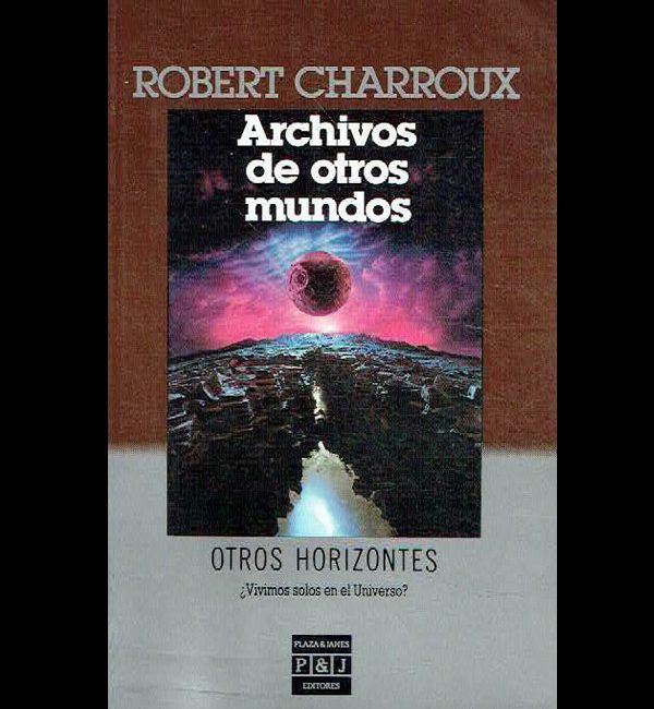 Charroux, Robert – Archivos de otros mundos
