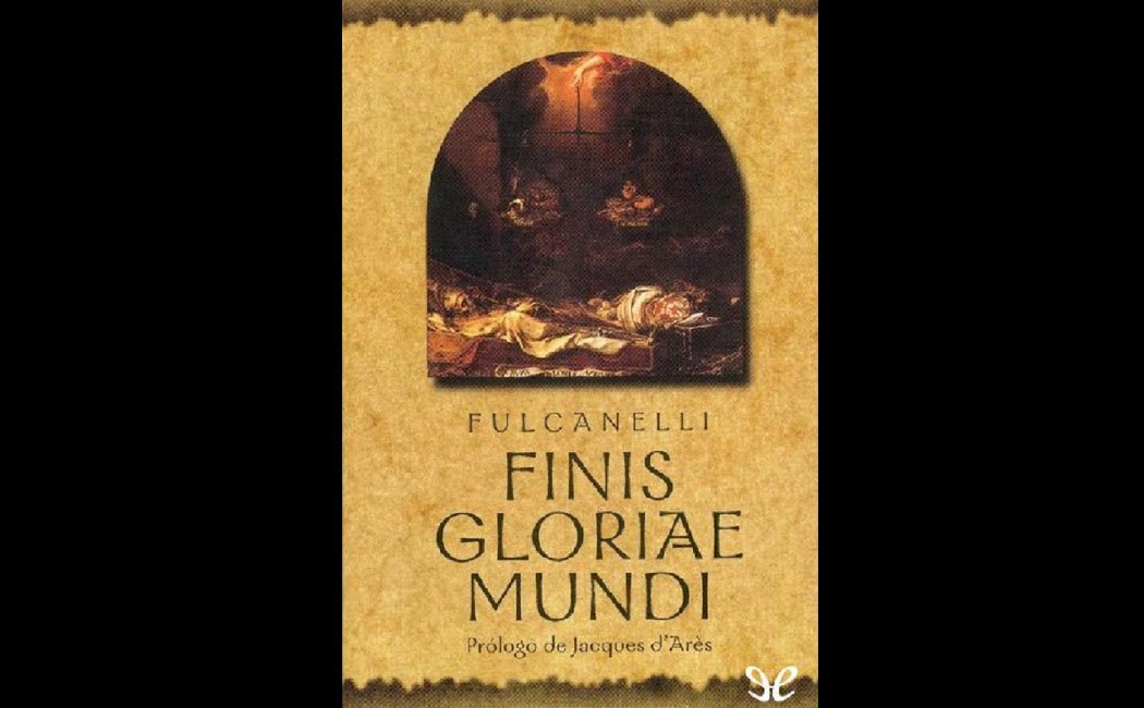 Fulcanelli - Finis Gloriae MundiFulcanelli - Finis Gloriae Mundi