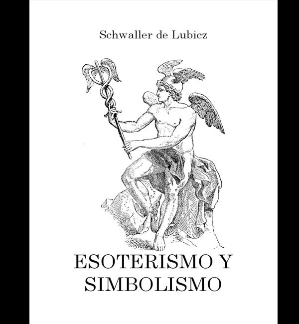 Lubicz Schwaller – Esoterismo Y Simbolismo