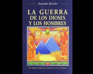 Sitchin, Zecharia – La Guerra de los Dioses y los Hombres