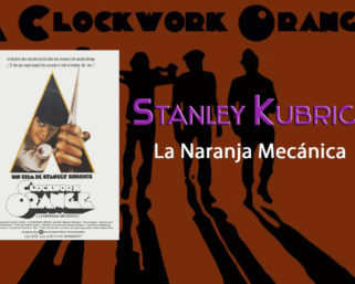 Análisis de La Naranja Mecánica – por Pedro Bustamante